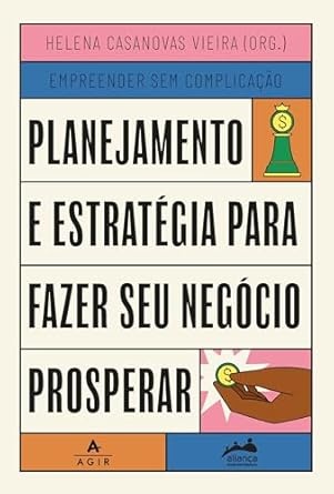 Planejamento E Estratégia Para Fazer Seu Negócio Prosperar