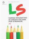 LS. Corso interattivo di lingua italiana per stranieri. A2