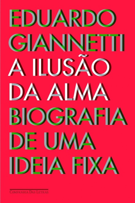 A Ilusão Da Alma: Biografia De Uma Ideia Fixa