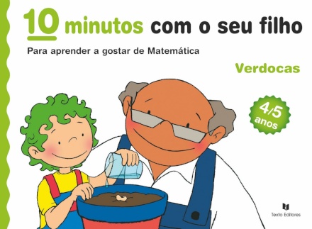 10 Minutos com o seu Filho - Verdocas - Para Aprender a gostar de Matemática (4/5 Anos)