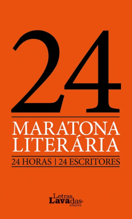 24 Maratona Literária. 24 Horas. 24 Escritores