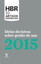 HBR 10 Artigos Essenciais - Ideias Decisivas Sobre Gestão do Ano 2015