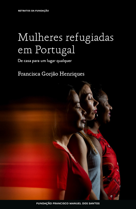 Mulheres Refugiadas Em Portugal - De Casa Para Um Lugar Qualquer