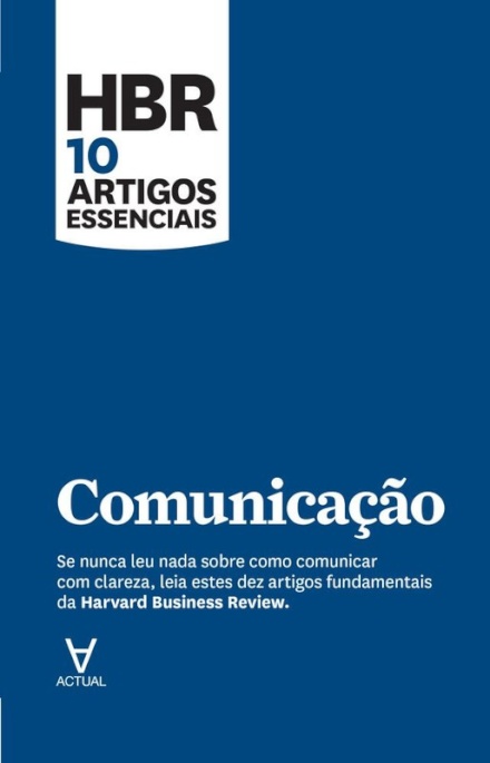 HBR 10 Artigos Essenciais - Comunicação