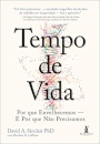 Tempo De Vida: Por Que Envelhecemos E Por Que Não Precisamos