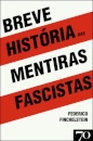 Breve História das Mentiras Fascistas