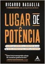 Lugar De Potência: Lições De Carreira E Liderança