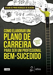 Como Elaborar Um Plano De Carreira Para Ser Um Profissional Bem-Sucedido