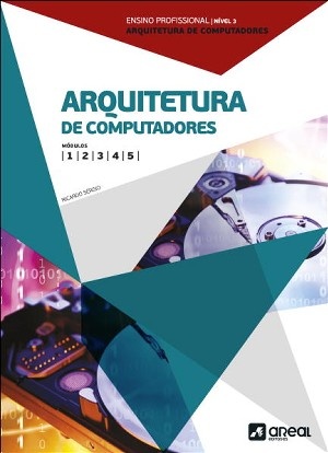 Arquitetura de Computadores - Módulos 1, 2, 3, 4 e 5 - Ensino Profissional 2024