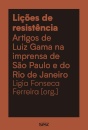 Lições De Resistência: Artigos De Luiz Gama Imprensa Sp Rj