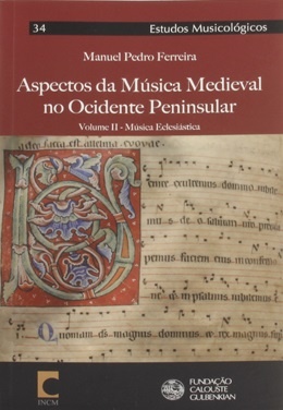 Aspectos da Música Medieval no Ocidente Peninsular - Volume II