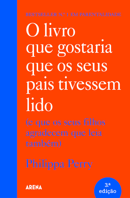 O Livro que Gostaria que os Seus Pais Tivessem Lido - (e que os seus filhos agradecem que leia também)