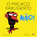 O Macaco Rabugento: Não!