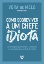 Como Sobreviver A Um Chefe Idiota