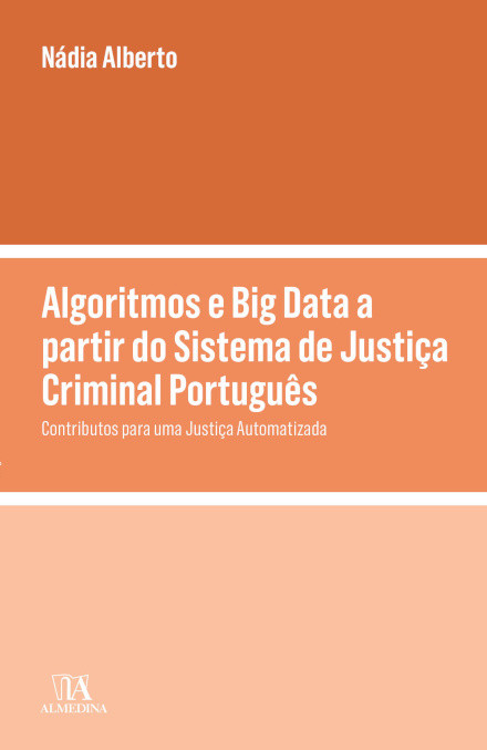 Algoritmos E Big Data A Partir Do Sistema De Justiça Criminal Português