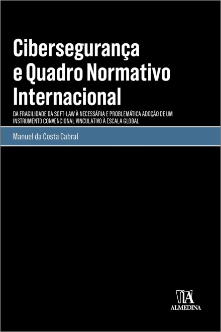 Cibersegurança E Quadro Normativo Internacional