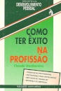 Como Ter Êxito na Profissão