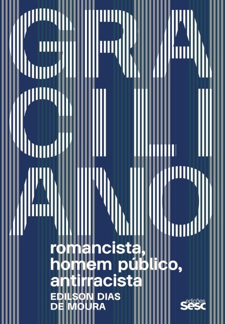 Graciliano: Romancista, Homem Público, Antirracista