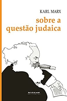 Sobre A Questão Judaica: Inclui As Cartas De Marx A Ruge