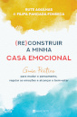 (Re)Construir A Minha Casa Emocional