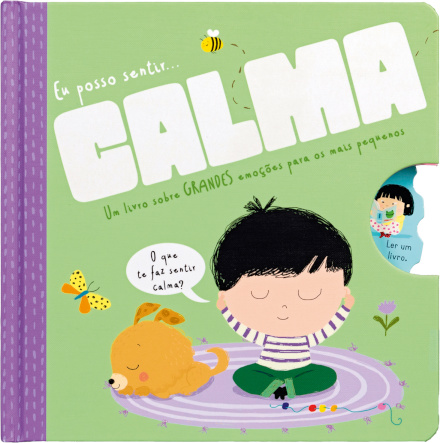 Eu posso sentir... Calma - Um livro sobre grandes emoções para os mais pequenos