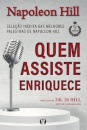 Quem Assiste Enriquece: Seleção Inédita Das Melhores Palestras De Napoleon Hill