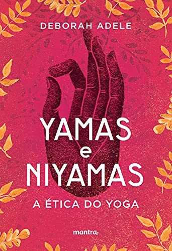 Yamas e Niyamas: a ética do Yoga