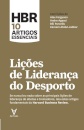 HBR 10 Artigos Essenciais - Lições de Liderança do Desporto