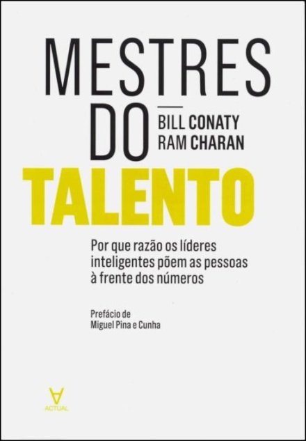 Mestres do Talento - Porque razão os líderes inteligentes põem as pessoas à frente dos números