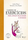 Caderno De Exercícios Para Atrair Felicidade E Sucesso