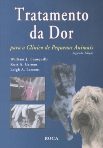 Tratamento Da Dor Para O Clinico De Pequenos Animais