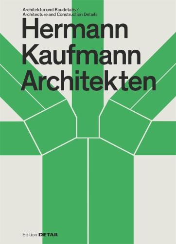 Hermann Kaufmann Architekten : Architektur und Baudetail / Architecture and Construction Details