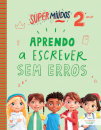 Supermiúdos  Aprendo escrever sem erros 2º ano