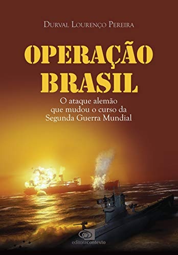 Operação Brasil: ataque alemão que mudou curso da 2ª Guerra