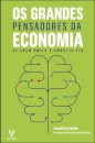 Os Grandes Pensadores Da Economia - De Adam Smith a Amartya Sem