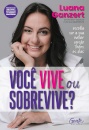 Você Vive Ou Sobrevive?