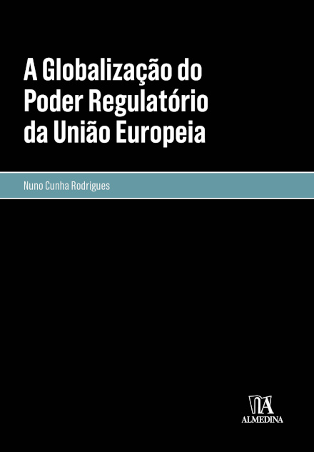 A Globalização Do Poder Regulatório Da União Europeia