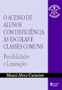 Acesso De Alunos Com Deficiência Às Escolas E Classes Comuns