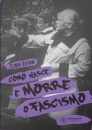 Como Nasce E Morre O Fascismo