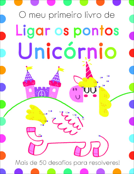 O Meu Primeiro Livro de Ligar os Pontos: Unicórnio