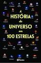 A História Do Universo Em 100 Estrelas