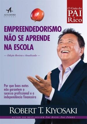 Pai Rico: Empreendedorismo Não Se Aprende Na Escola