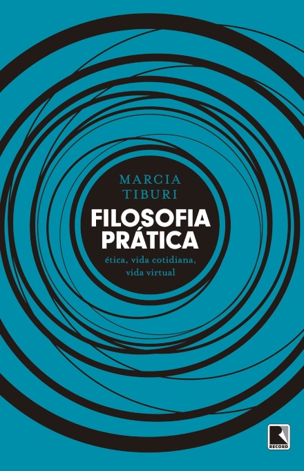 Filosofia Prática: Ética, Vida Cotidiana, Vida Virtual