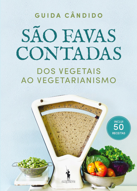 São Favas Contadas: Dos Vegetais ao Vegetarianismo