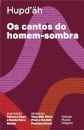 Os Cantos Do Homem-Sombra