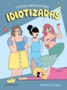 Idiotizadas - O Fim Dos Contos De Fadas