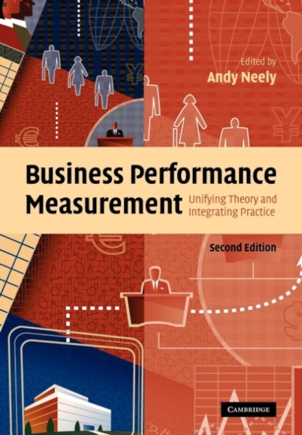 Business Performance Measurement: theory and practice