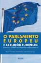 O Parlamento Europeu e as Eleições Europeias 