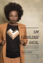 Sim À Igualdade Racial: Raça E Mercado De Trabalho