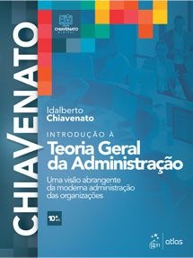 Introdução à Teoria Geral da Administração Uma visão abrangente da moderna administração das Organizações